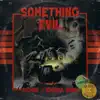 Something Evil - Single album lyrics, reviews, download