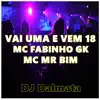 Stream & download VAI UMA e VEM 18 (feat. DJ Dalmata) - Single