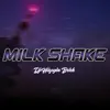 Milk Shake song lyrics