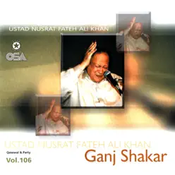 Ganj Shakar, Vol. 106 - Nusrat Fateh Ali Khan Ganj Shakar, Vol. 106 - Nusrat Fateh Ali Khan