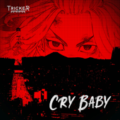 Cry Baby (From "Tokyo Revengers") - Tricker