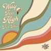 Way Too High for This - Single