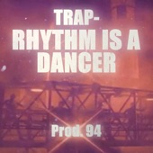 Trap-Rhythm Is a Dancer artwork