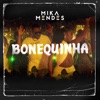 Mika Mendes - Bonequinha