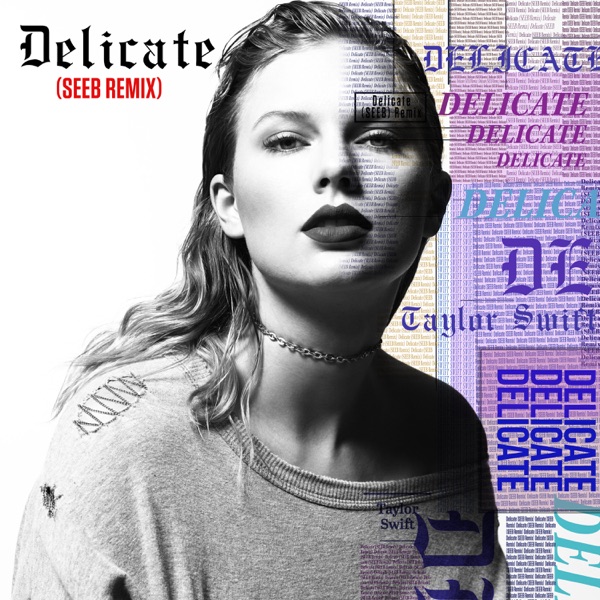 Delicate (Seeb Remix) - Single - Taylor Swift & Seeb
