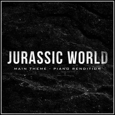 Jurassic World Main Theme (Piano Rendition) - Single - The Blue Notes Jurassic World Main Theme (Piano Rendition) - Single - The Blue Notes