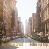 Big Homie Crush - Retro Hip Hop