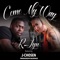 Come My Way (feat. J Chosen & Baceface) - R. Lyn lyrics