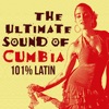 The Ultimate Sound of Cumbia: 101% Latin