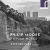 Stream & download Philip Moore: Organ Works