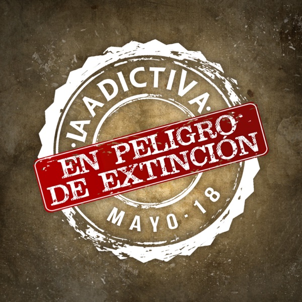 La Adictiva Banda San José de Mesillas - En Peligro de Extinción