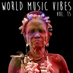 World Music Vibes, Vol. 15 by Various Artists album reviews, ratings, credits