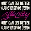 Stream & download Only Can Get Better (feat. Diplo, Mark Ronson & Daniel Merriweather) [Claude VonStroke Remix] - Single