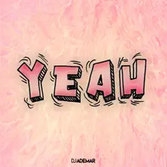 Yeah - Single by DJ Ademar album reviews, ratings, credits