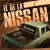 El de la Nissan - Single album lyrics, reviews, download