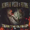 Tear the Club Up (feat. Future) - Single album lyrics, reviews, download