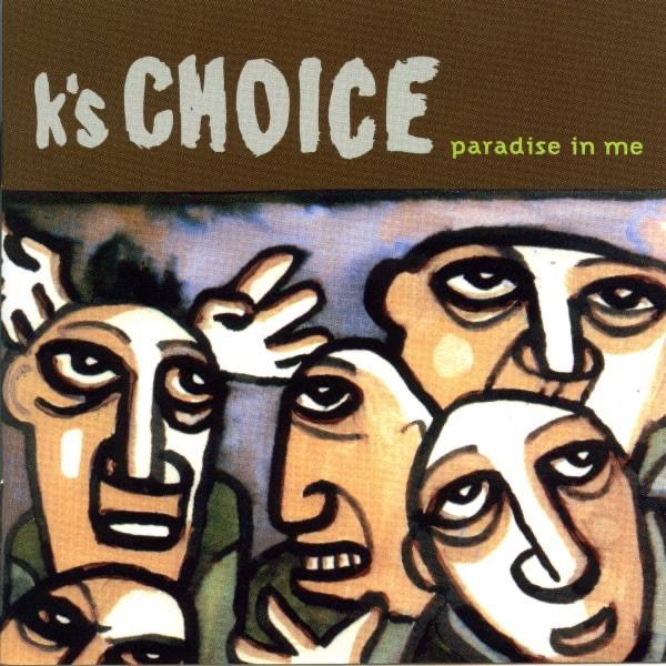 Paradise In Me - K's Choice