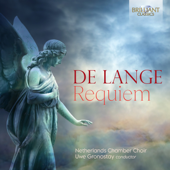 De Lange: Requiem - Netherlands Chamber Orchestra & Uwe Gronostay