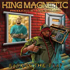 Back In the Trap by King Magnetic & DOCWILLROB album reviews, ratings, credits