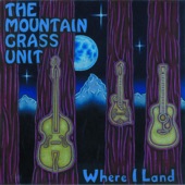 The Mountain Grass Unit - Where I Land