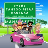 Tytöt tahtoo pitää hauskaa (feat. Mikko Alatalo & Kikka) artwork