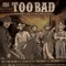 Too Bad (Mystic State Remix) - Chad Dubz & Inner Echo lyrics