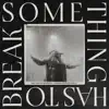 Something Has To Break (Live) - Single album lyrics, reviews, download