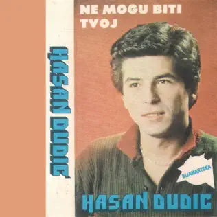 télécharger l'album Hasan Dudić - Ne Mogu Biti Tvoj