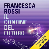 Il confine del futuro: Possiamo fidarci dell'intelligenza artificiale? - Francesca Rossi