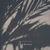 Shadows - Single