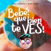 Bebé Que Bien Te Ves (Remix) - Single
