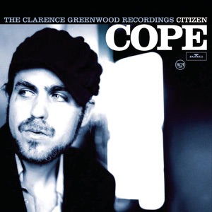 Citizen Cope - CITIZEN COPE - THE CLARENCE GREENWOOD RECORDINGS - Zortam Music