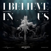 I Believe in Us (Arknights Soundtrack) artwork