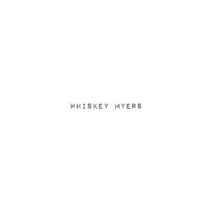 Whiskey Myers - Die Rockin - 排舞 音乐