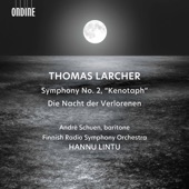 Thomas Larcher: Symphony No. 2 "Kenotaph" & Die Nacht der Verlorenen artwork