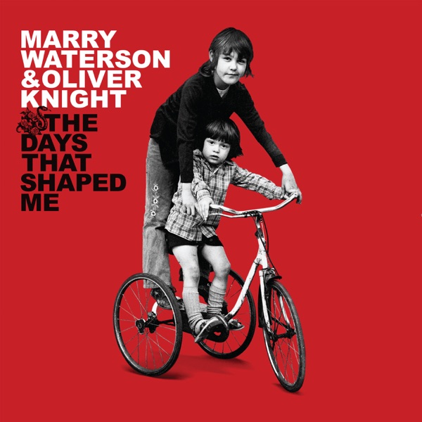 Download Marry Waterson & Oliver Knight The Days That Shaped Me (10th Anniversary Edition) Album MP3