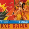 É o Tchan - É O Tchan Medley: Pau Que Nasce Torto / Melô Do Tchan