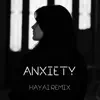 Stream & download Anxiety (Hayai Remix) - Single