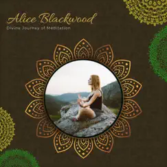 Divine Journey of Meditation by Alice Blackwood album reviews, ratings, credits