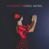 Flamenco Chill Music: Spanish Guitar & Latin Mood artwork