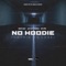 No Hoodie (Nothin' to Lose) - Single [feat. 070 Phi] - Single