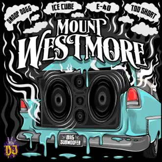 Big Subwoofer (Single Version) by MOUNT WESTMORE, Snoop Dogg, Ice Cube, E-40 & Too $hort song reviws