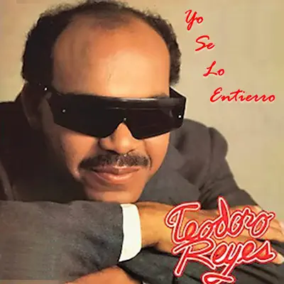 Yo Se Lo Entierro - Teodoro Reyes