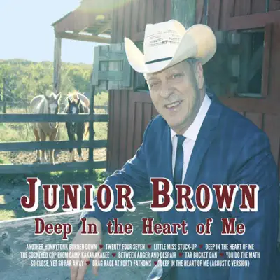 Deep in the Heart of Me - Junior Brown