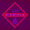 Tommie Sunshine presents: Ignition, Vol. 3