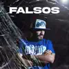 Falsos (feat. F Cer) - Single album lyrics, reviews, download