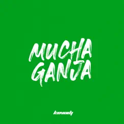 Mucha Ganja - Single by Kevo DJ album reviews, ratings, credits