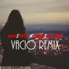 Vacío (Remix) [feat. Sencillo Rap] - Single album lyrics, reviews, download