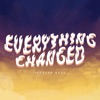 EVERYTHING CHANGED - Single