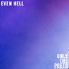 Even Hell - Single
